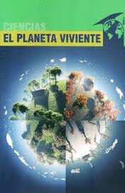 CIENCIA EL PLANETA VIVIENTE