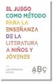 EL JUEGO COMO METODO PARA LA ENSEÑANZA DE LA LITERATURA A LOS NIÑOS Y JOVENES