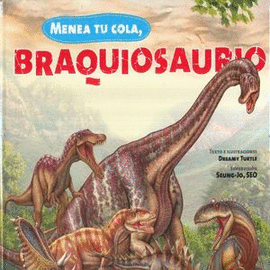 BRAQUIOSAURIO. MENEA TU COLA