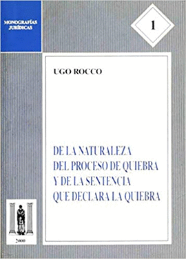 DE LA NATURALEZA DEL PROCESO DE QUIEBRA Y DE LA SENTENCIA QUE DECLARA LA QUIEBRA
