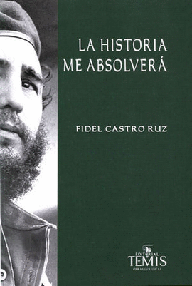LA HISTORIA ME ABSOLVERA