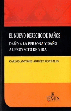 EL NUEVO DERECHO DE DAÑOS; DAÑO A LA PERSONA Y DAÑO AL PROYECTO DE VIDA