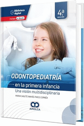 ODONTOPEDIATRÍA EN LA PRIMERA INFANCIA. UNA VISIÓN MULTIDISCIPLINARIA