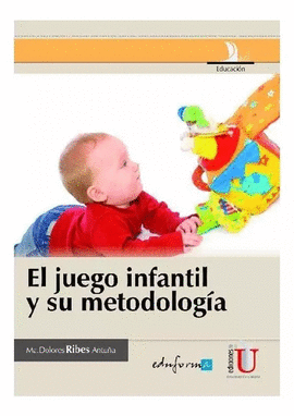 EL JUEGO INFANTIL Y SU METODOLOGÍA