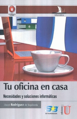 TU OFICINA EN CASA, NECESIDADES Y SOLUCIONES INFORMATICAS