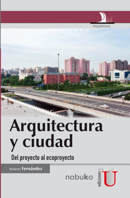 ARQUITECTURA Y CIUDAD DEL PROYECTO AL ECOPROYECTO