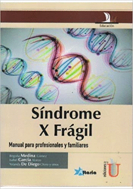 SÍNDROME X FRÁGIL, MANUAL PARA PROFESIONALES Y FAMILIARES