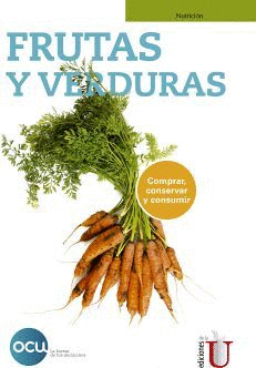 FRUTAS Y VERDURAS, COMPRAR, CONSERVAR Y CONSUMIR