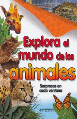 EXPLORA EL MUNDO DE LOS ANIMALES