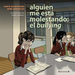 ALGUIEN ME ESTA MOLESTANDO: EL BULLYING