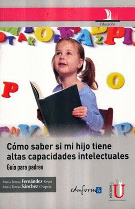 COMO SABER SI MI HIJO TIENE ALTAS CAPACIDADES INTELECTUALES. GUIA PARA PADRES