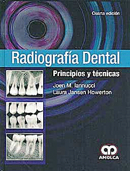 RADIOGRAFIA DENTAL PRINCIPIOS Y TECNICAS 4 ED