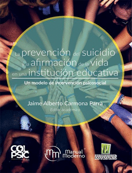 LA PREVENCIÓN DEL SUCIDIO Y LA AFIRMACIÓN DE LA VIDA EN UNA INSTITUCIÓN EDUCATIVA