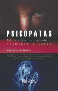 PSICÓPATAS, ANÁLISIS DE UN COMPORTAMIENTO CRIMINAL Y LETAL
