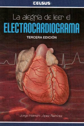 LA ALEGRIA DE LEER EL ELECTROCARDIOGRAMA 3ªED