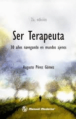 SER TERAPEUTA 30 AÑOS NAVEGANDO EN MUNDOS AJENOS