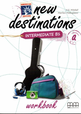 NEW DESTINATIONS AMERICAN INTERMEDIATE B1 A WORBOOK