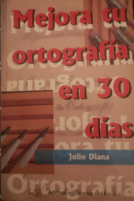 MEJORA TU ORTOGRAFIA EN 30 DIAS