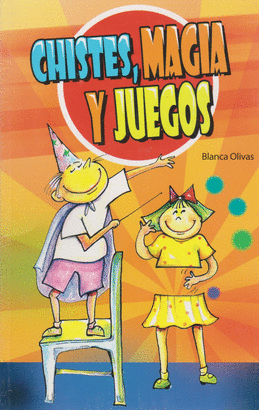 CHISTES MAGIA Y JUEGOS
