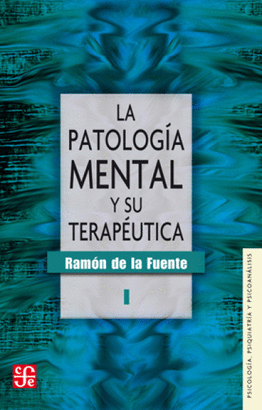 LA PATOLOGÍA MENTAL Y SU TERAPÉUTICA, I