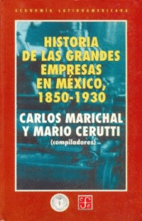 HISTORIA DE LAS GRANDES EMPRESAS EN MEXICO 1850-1930