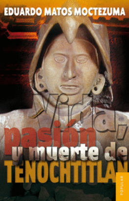 VIDA, PASIÓN Y MUERTE DE TENOCHTITLAN