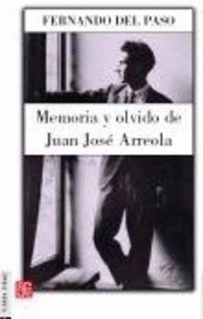 MEMORIA Y OLVIDO. VIDA DE JUAN JOSE ARREOLA (1920-1947)
