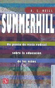 SUMMERHILL UN PUNTO DE VISTA RADICAL SOBRE LA EDUCACION DE LOS NIÑOS