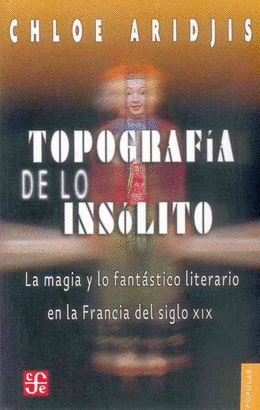 TOPOGRAFÍA DE LO INSÓLITO: LA MAGIA Y LO FANTÁSTICO LITERARIO EN LA FRANCIA DEL SIGLO XIX