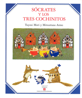 SOCRATES Y LOS TRES COCHINITOS