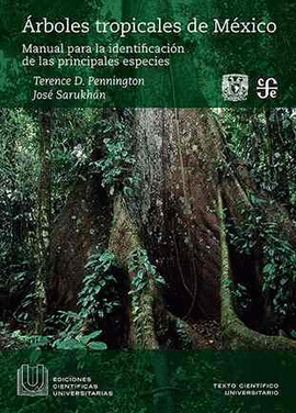 ARBOLES TROPICALES DE MEXICO. MANUAL PARA LA IDENTIFICACION DE LAS  PRINCIPALES ESPECIES. SARUKHAN, JOSE PENNINGTON, TERENCE D.. Libro en  papel. 9789681678555 Librería Científica