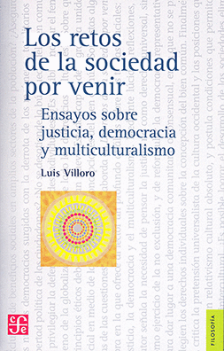 LOS RETOS DE LA SOCIEDAD POR VENIR. ENSAYOS SOBRE JUSTICIA, DEMOCRACIA Y MULTICULTURALISMO