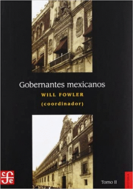 GOBERNANTES MEXICANOS TOMO II 1911-2000