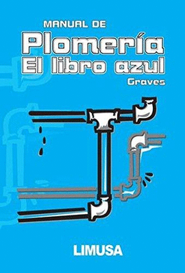 MANUAL DE PLOMERIA. EL LIBRO AZUL