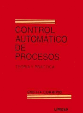 CONTROL AUTOMATICO DE PROCESOS TEORIA Y PRACTICA