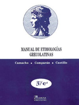 MANUAL DE ETIMOLOGÍAS GRECOLATINAS, 3A ED