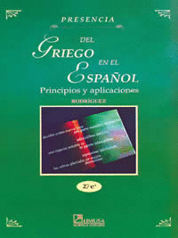 PRESENCIA DEL GRIEGO EN EL ESPAÑOL PRINCIPIOS Y APLICACIONES