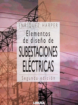 ELEMENTOS DE DISEÑO DE SUBESTACIONES ELECTRICAS 2° EDICION