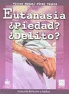 EUTANASIA PIEDAD O DELITO?