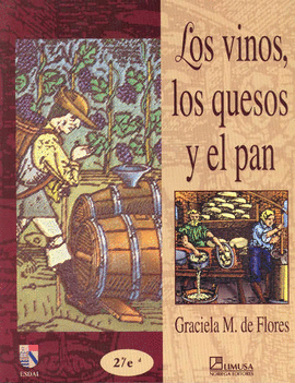 LOS VINOS, LOS QUESOS Y EL PAN 2°EDIC.