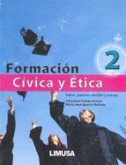 FORMACION CIVICA Y ETICA 2 SEC P/3º LIMUSA  SABE,PENSAR, DECIDIR Y ACTUAR