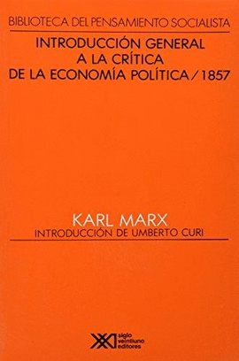 INTRODUCCIÓN GENERAL A LA CRÍTICA DE LA ECONOMÍA POLÍTICA (1857)