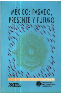 MEXICO PASADO PRESENTE Y FUTURO TOMO II