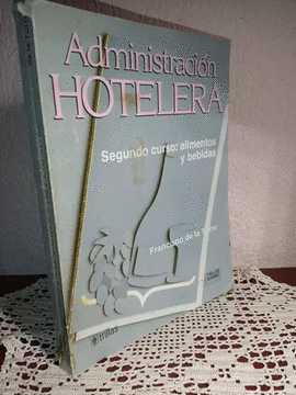 ADMINISTRACION HOTELERA 2º CURSO ALIMENTOS Y BEBIDAS