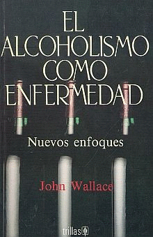 EL ALCOHOLISMO COMO ENFERMEDAD