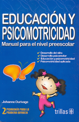 EDUCACION Y PSICOMOTRICIDAD MANUAL PARA EL NIVEL PREESCOLAR
