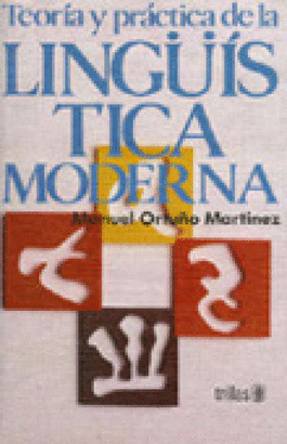 TEORÍA Y PRÁCTICA DE LA LINGÜÍSTICA MODERNA