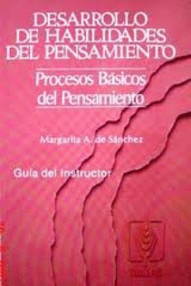 DESARROLLO DE HABILIDADES DEL PENSAMIENTO PROCESOS BASICOS GUIA DEL INSTRUCTOR