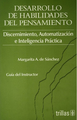 DESARROLLO DE HABILIDADES DEL PENSAMIENTO DISCERNIMIENTO GUIA DEL INSTRUCTOR