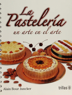 LA PASTELERIA UN ARTE EN EL ARTE